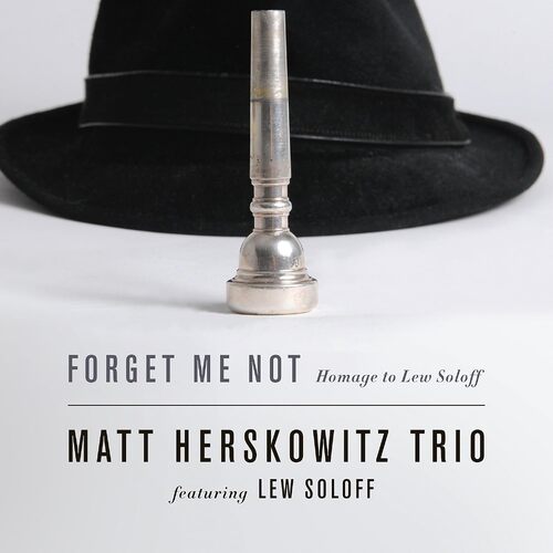 Forget Me Not Homage To Lew Soloff - Matt Trio Ft Lew Soloff Herskowitz CD
