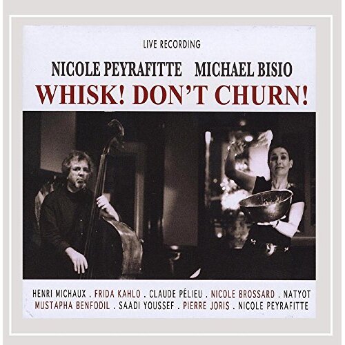 Peyrafitte/Bisio : Whisk! Don&#39;T Churn! -Nicole Peyrafitte CD