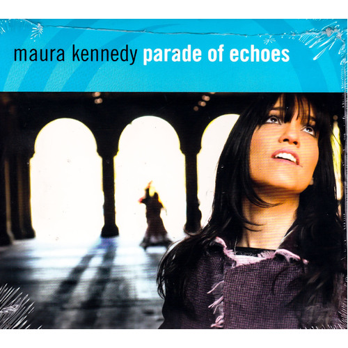Parade Of Echoes -Maura Kennedy CD