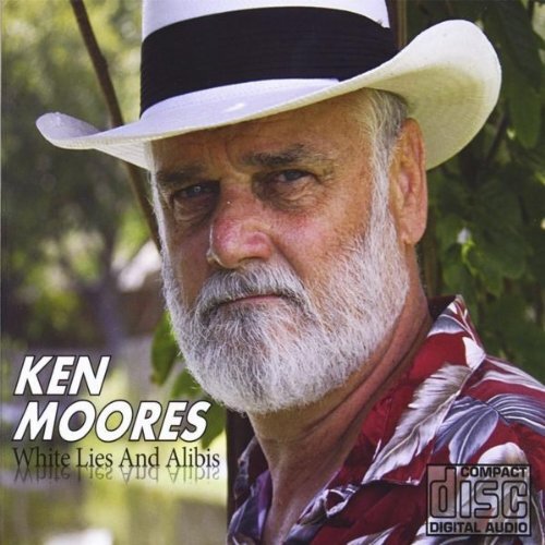 White Lies &amp; Alibi&#39;S -Ken Moores CD