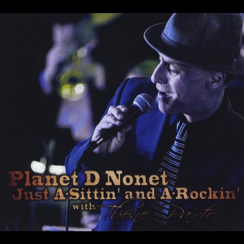 Just A-Sittin &amp; A-Rockin -Planet D Nonet CD