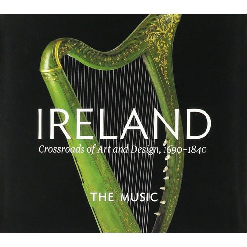 Ireland: Crossroads Art &amp; Design 1690-1840 - Various Artists CD