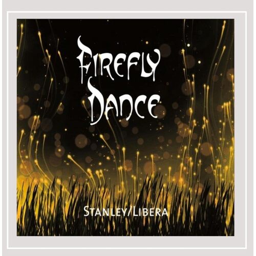 Firefly Dance - Libera Stanley CD