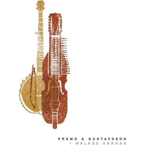 I Walked Abroad - Premo &amp; Gustavsson CD