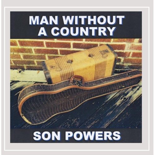 Man Without a Country - Son Powers CD