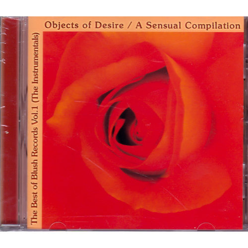 Best Of Blush Records: Objects Of Desire A Sensual Compilation -Various CD