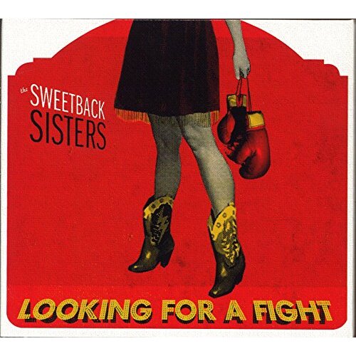 Looking For A Fight -Sweetback Sisters CD