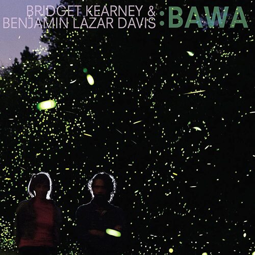 Bridget Kearney &amp; Benjamin Lazar Davis - :Bawa CD
