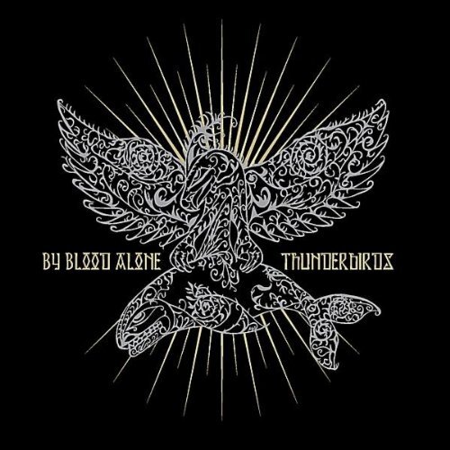 Thunderbirds -By Blood Alone CD