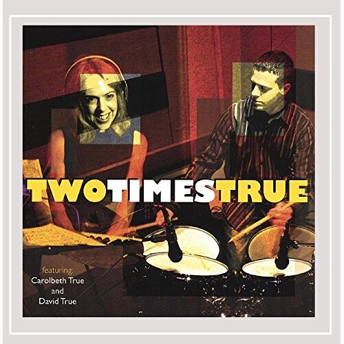 Two Times True -Carolbeth &amp; David True CD