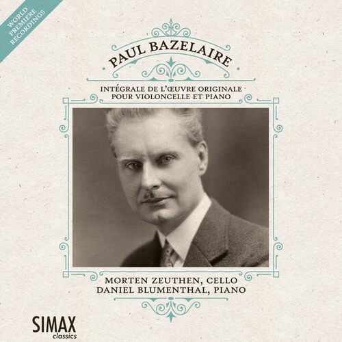 Paul Bazelaire Complete Works For Cello And Piano - Morten Zeuthen, Daniel Blumenthal CD