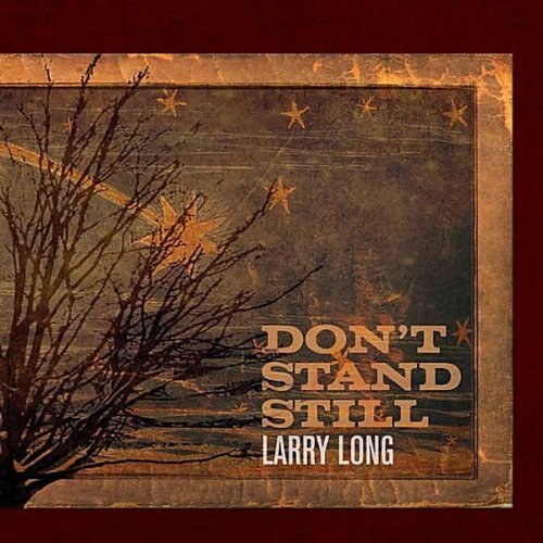 Don&#39;T Stand Still -Larry Long CD