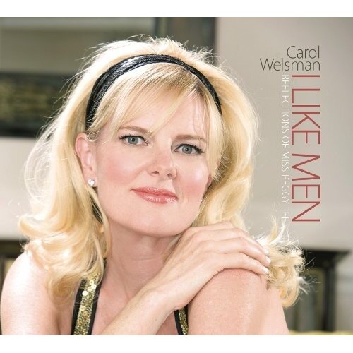I Like Men: Reflections Of Peggy Lee -Carol Welsman CD