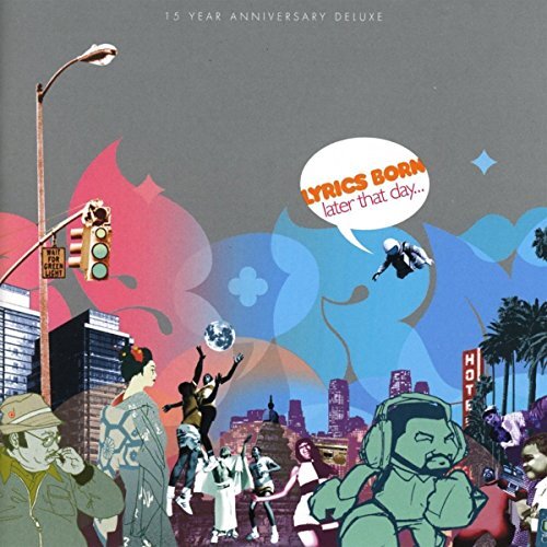 Later That Day -Lyrics Born CD