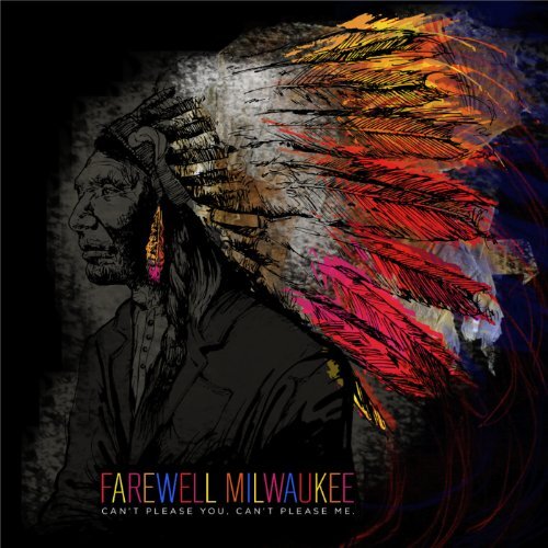 Cant Please You Cant Please Me -Farewell Milwaukee CD