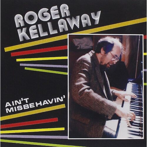 Aint Misbehavin - Roger Kellaway CD