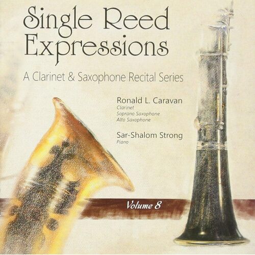 Single Reed Expressions: A Clarinet &amp; Sax Recital Vol. 8 - Bozza / Delden / Sierra / Caravan / Strong CD