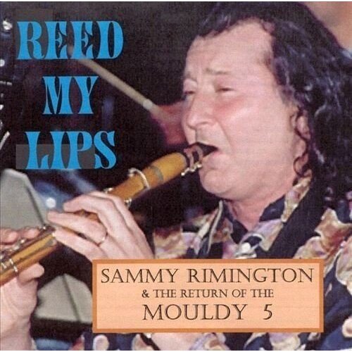 Reed My Lips -Rimington, Sammy &amp; The Mouldy 5 CD
