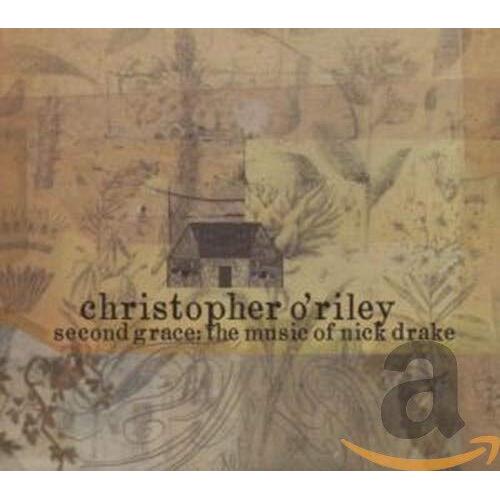Second Grace The Music Of Nick Drake -Christopher O&#39;Riley CD