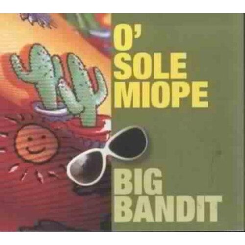O Sole Miope -Big Bandit CD