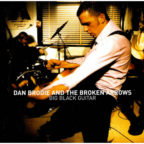 Dan Brodie And The Broken Arrows - Big Black Guitar MUSIC CD NEW SEALED