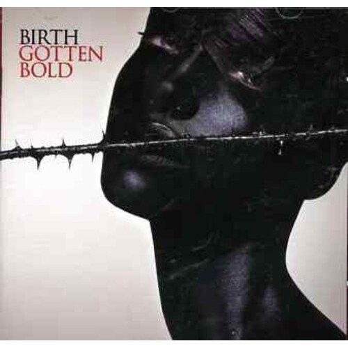 Gotten Bold -Birth CD