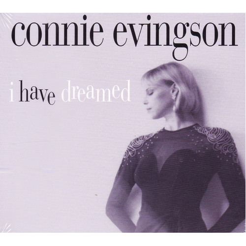 I Have Dreamed -Connie Evingson CD