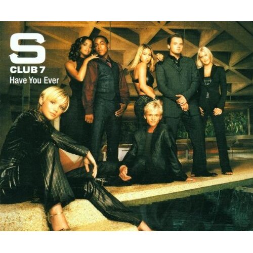 Have You Ever -S-Club-7 CD