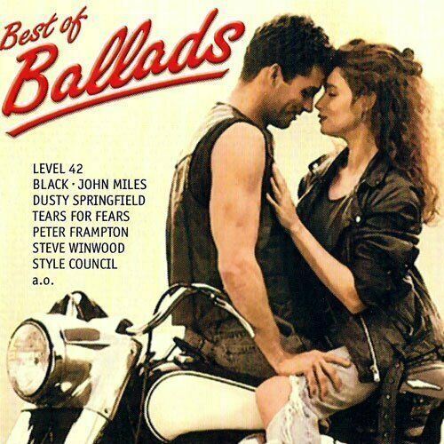 Best of Ballads: Wet Wet Wet, Level 42, Tears for Fears, Saga, John MIles NEW