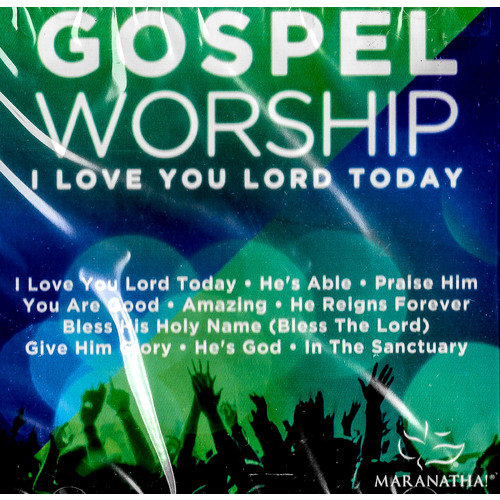 Gospel Worship: I Love You Lord Today CD