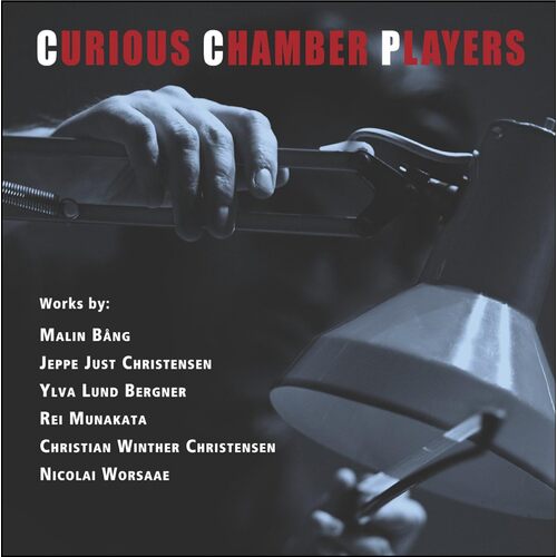 Curious Chamber Players - BANG BERGNER CHRISTENSEN C. CD