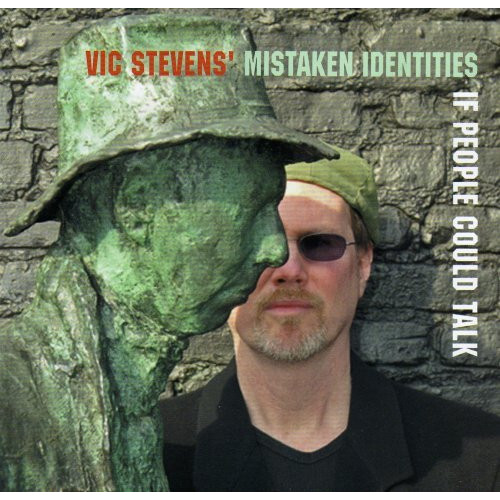 If People Could Talk - Vic Stevens Mistaken Identities CD