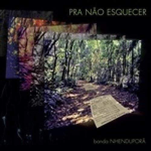 Pra Nao Esquecer -Banda Nhendupora CD