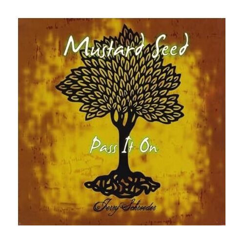 Mustard Seed - Jerry Schroeder CD