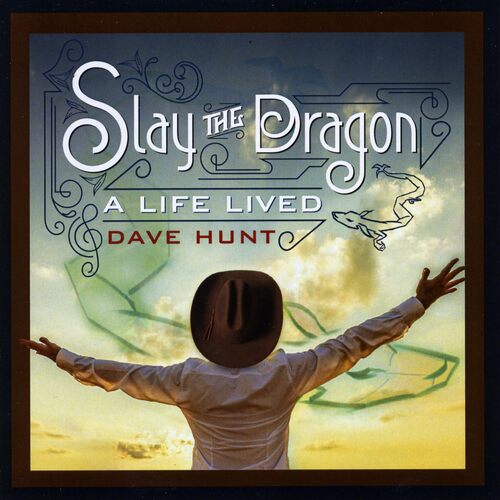 Slay The Dragon: A Life Lived - Dave Hunt CD