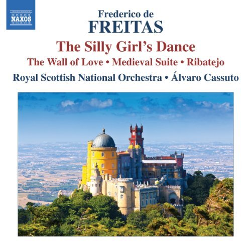 Freitas, F. De: Silly Girl&#39;S Dance The Wall Of Love / Suite Medieval / Ribatejo CD