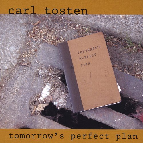 Tomorrow&#39;S Perfect Plan -Carl Tosten CD