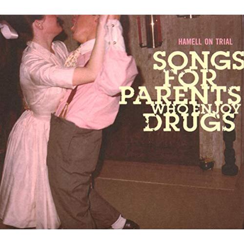 Songs For Parents Who Enjoy Drugs -Hamell On Trial CD
