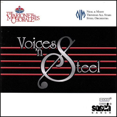 Voices &#39;N Steel -The Marionettes Chorale, Marionettes Chorale &amp; Neal &amp; Massy CD