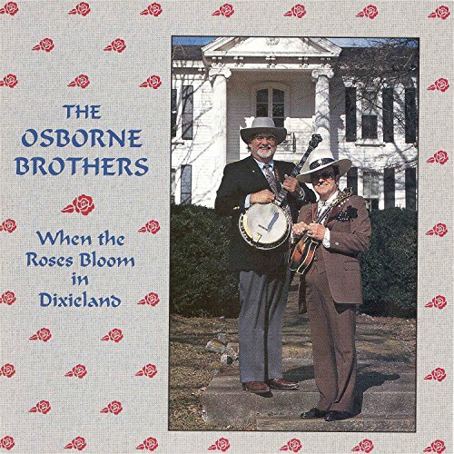 When The Roses Bloom In Dixi -Osborne Brothers CD