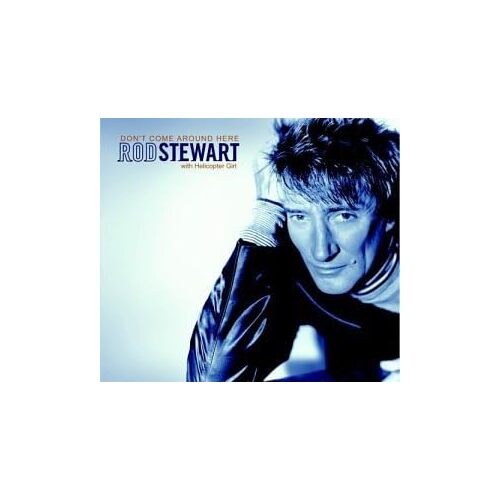 Dont Come Around Here - Rod Stewart CD