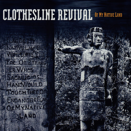 Of My Native Land - Clothesline Revival CD
