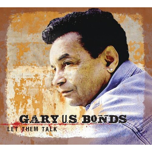 Let Them Talk -Gary Bonds Us CD