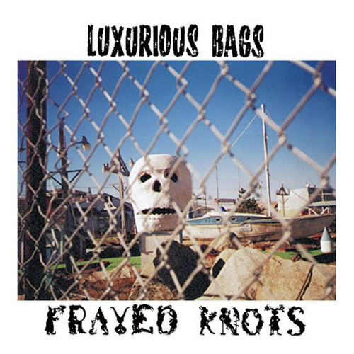 Frayed Knots -Luxurious Bags CD