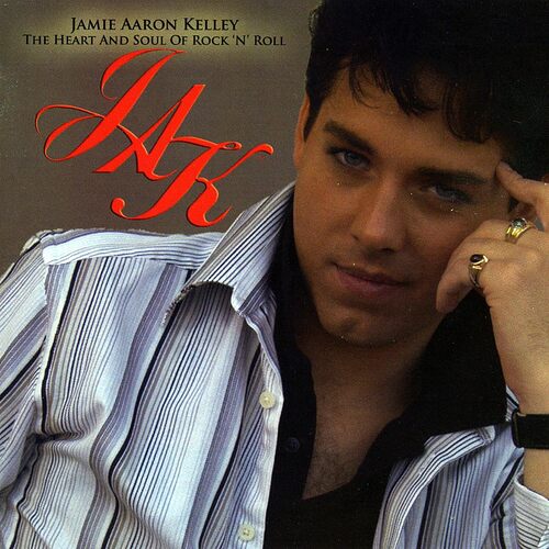 Kelley, Jamie Aaron : Heart &amp; Soul of Rock N Roll-Premiere Edition - Jamie Aaron Kelley CD