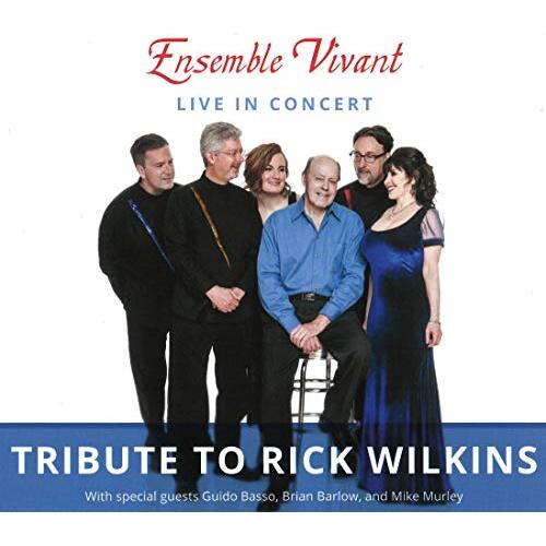Live In Concert Tribute To Rick Wilkins -Ensemble Vivant CD
