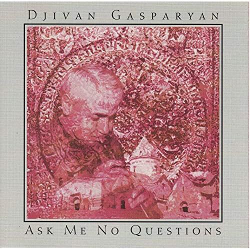 Ask Me No Questions -Djivan Gasparyan, Djivan Gasparian, Harold G. Hagopian &amp; 2 CD