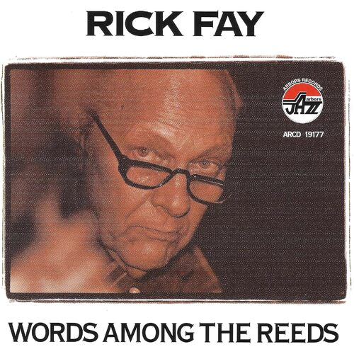 Arbors Records Rick Fay Words Among The Reeds (2008) CD, Album - Rick Fay CD