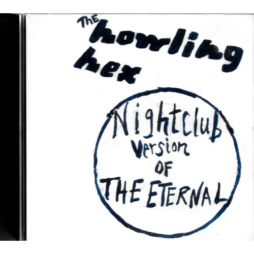 The Howling Hex - Nightclub Version Of The Eternal MUSIC CD NEW SEALED
