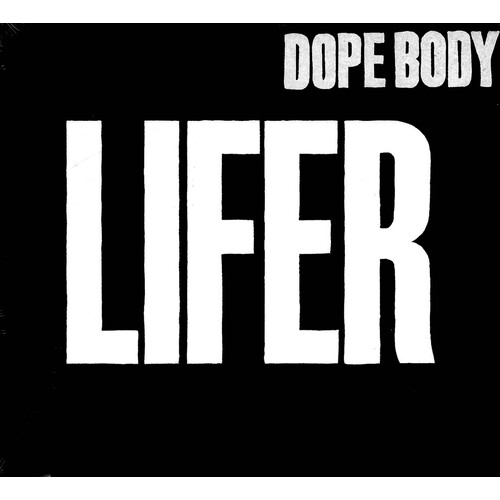 Dope Body - Lifer CD